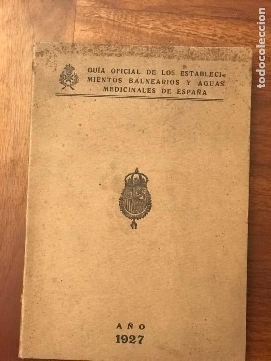Libri antichi: Gu&iacute;a Oficial de los Balnearios, a&ntilde;o 1927, Lugo, Galicia Espa&ntilde;a
