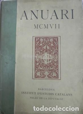 Libros antiguos: Institut d&acute;estudis catalans. Anuari 1907 - Foto 1