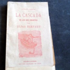 Libros antiguos: LA CASCADA DE DOS AMANTES - ELÍAS BERTHET - ED. ILUSTRADA - NOVELAS CORTAS -. Lote 348135858