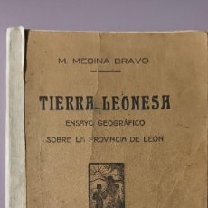 Libros antiguos: TIERRA LEONESA - ENSAYO GEOGRÁFICO SOBRE LA PROVINCIA DE LEÓN - M. MEDINA BRAVO. Lote 348537253