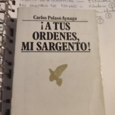 Libros antiguos: LIBRO A TUS ORDENES MI SARGENTO NOVELA. Lote 348925120