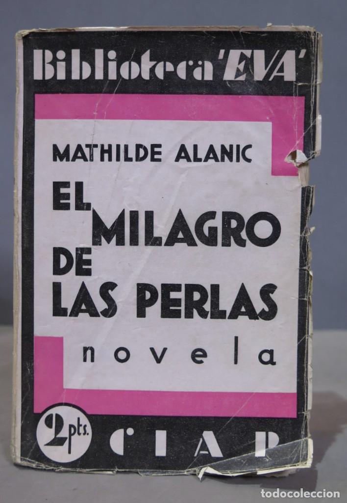 Libros antiguos: EL MILAGRO DE LAS PERLAS. MATHILDE ALANIC - Foto 1