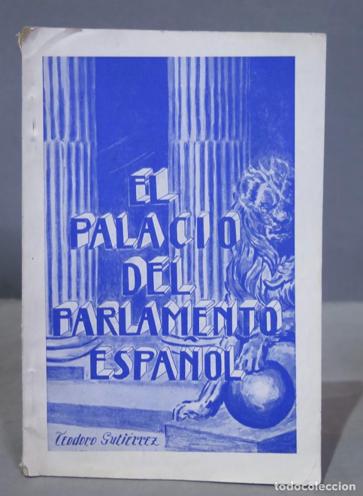 Libros antiguos: EL PALACIO DEL PARLAMENTO ESPA&Ntilde;OL. TEODORO GUTIERREZ - Foto 1