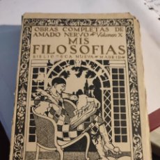 Libros antiguos: ANTIGUO LIBRO 1930 AMADO NERVO.OBRAS COMPLETAS..MIS FILOSOFIAS. Lote 362823895