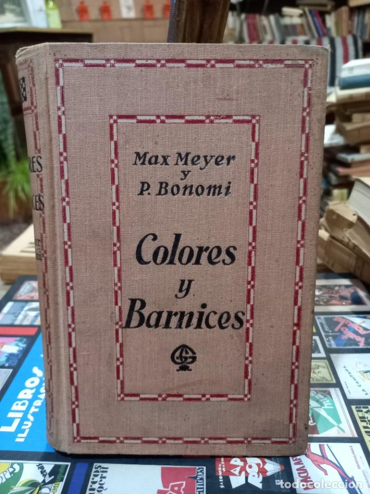 Libros antiguos: Max Meyer y P. Bonomi - Colores y barnices - 1925 - Foto 1