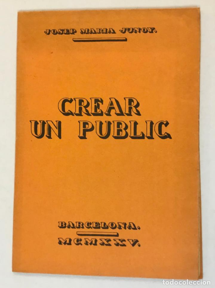 Libros antiguos: CREAR UN PUBLIC. - JUNOY, Josep Maria. - Foto 1