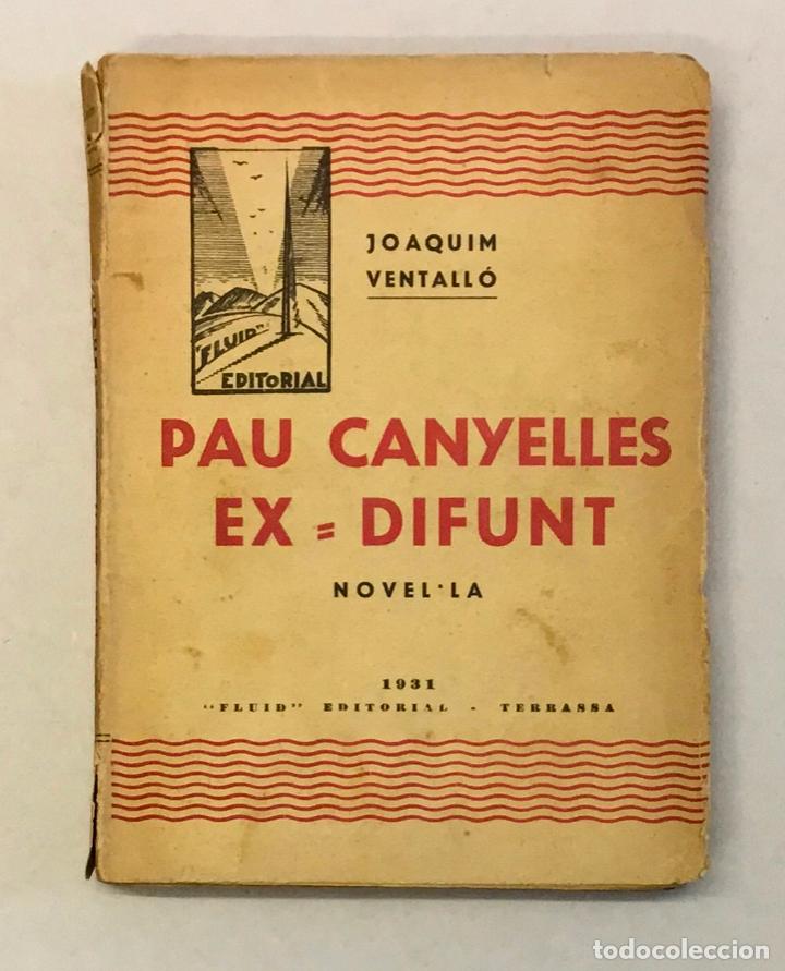 Libros antiguos: PAU CANYELLES EX-DIFUNT. Novel&middot;la. - VENTALL&Oacute;, Joaquim. - Foto 1