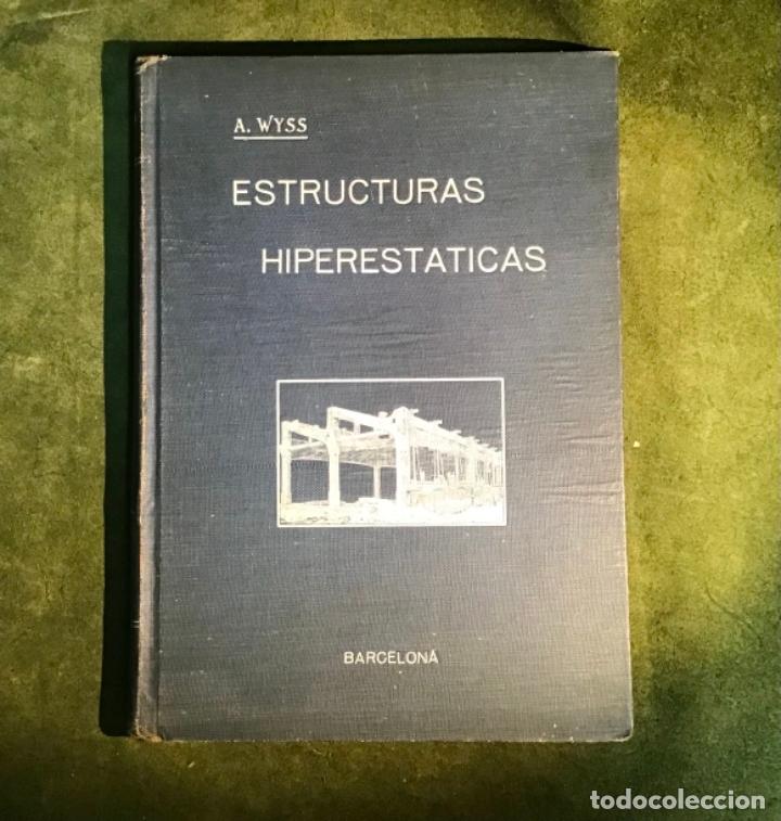 Libros antiguos: ESTRUCTURAS HIPERESTATICAS, A. WYSS 1929 - Foto 1