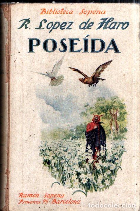 Libros antiguos: RAFAEL L&Oacute;PEZ DE HARO : POSE&Iacute;DA (SOPENA, c. 1930) - Foto 1