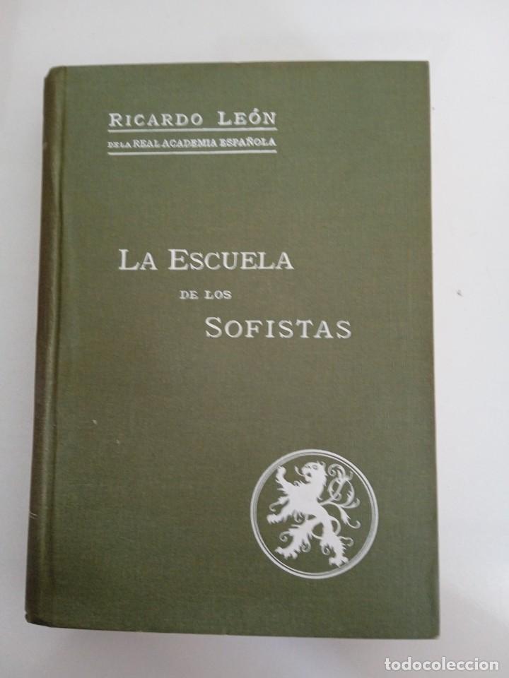 Libros antiguos: La escuela de los Sofistas Ricardo de Le&oacute;n 1915 - Foto 1