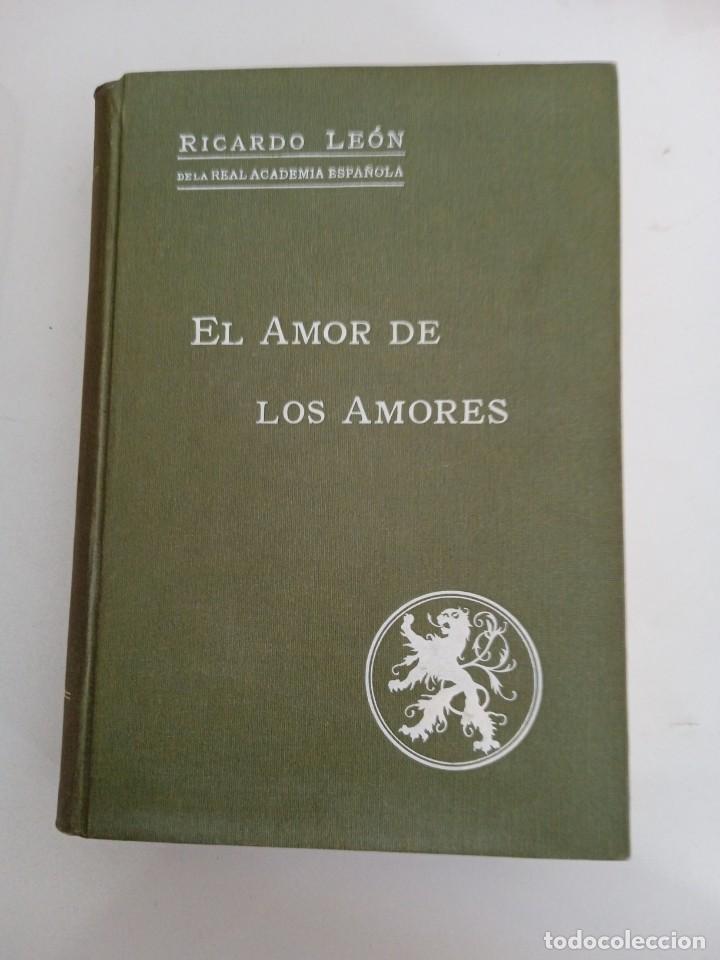 Libros antiguos: El amor de los amores Ricardo de Le&oacute;n 1915 - Foto 1