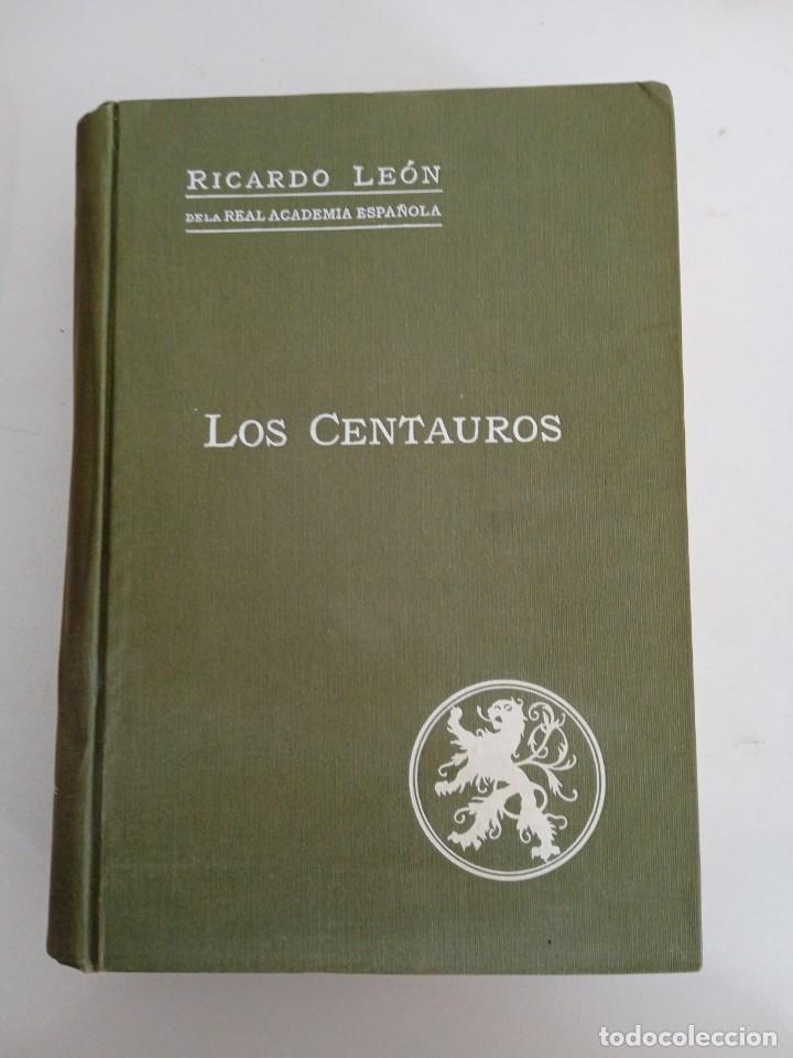 Libros antiguos: Los centauros Ricardo de Le&oacute;n 1915 - Foto 1