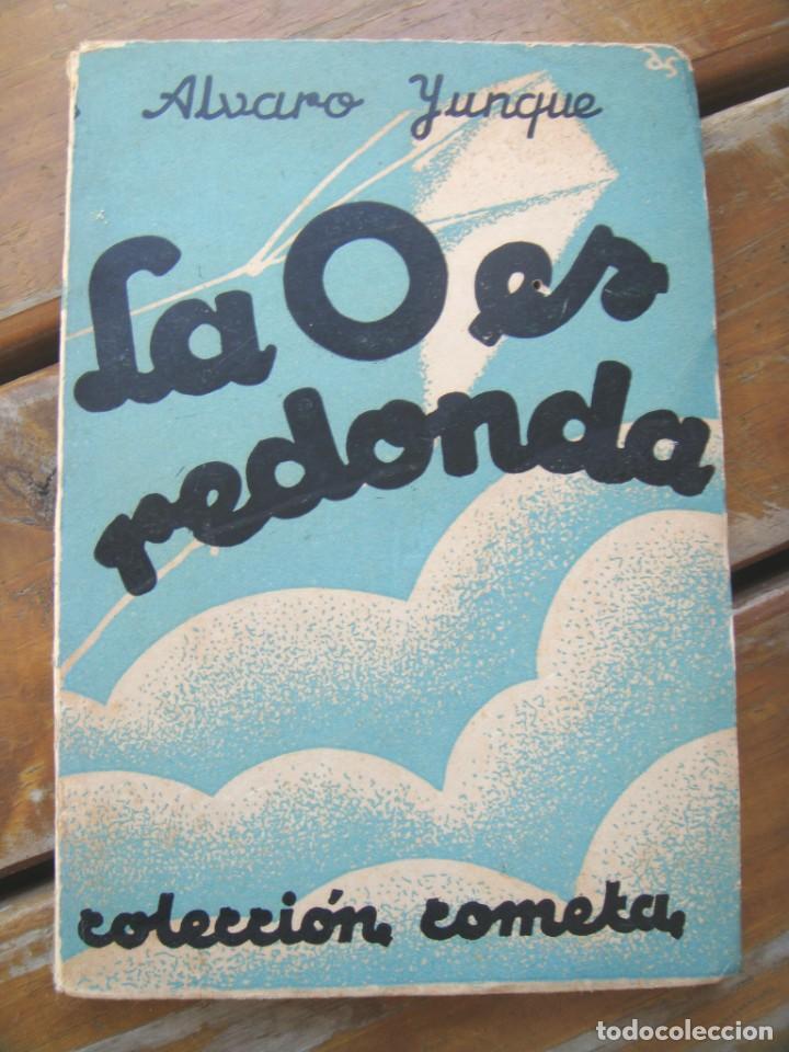 Libros antiguos: Alvaro Yunque: LA O ES REDONDA. Primera edicion - Foto 1