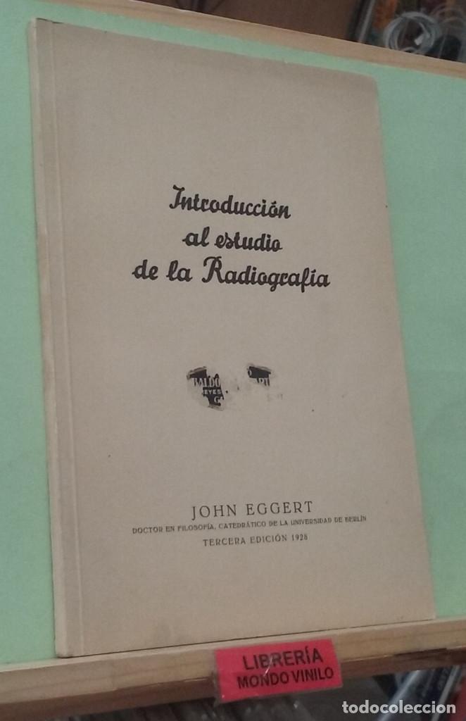 Libros antiguos: Introducci&oacute;n al estudio de la radiograf&iacute;a. john Eggert - Foto 1