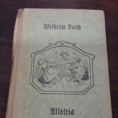 Libros antiguos: WHILHEM BUSCH. ALLOTRIA. MÜNCHEN, 1922.. Lote 355743655
