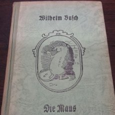 Libros antiguos: WHILHEM BUSCH. DIE MAUS. MÜNCHEN, 1922.. Lote 355744045