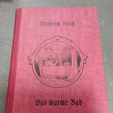 Libros antiguos: WHILHEM BUSCH. DAS WARME BAD. MÜNCHEN, 1922.. Lote 355748130