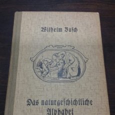 Libros antiguos: WHILHEM BUSCH. DAS NATURGESCHICHTLICHES ALPHABET. MÜNCHEN, 1920.. Lote 355750630