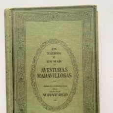 Libros antiguos: EN TIERRA Y EN MAR, AVENTURAS MARAVILLOSAS DEL CAPITÁN MAYTE-REÍD TOMO V (PLAST 1). Lote 356076525