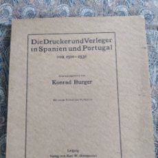 Libros antiguos: DIE DRUCKER UND VERLEGER IN SPANIEN UND PORTUGAL VON 1501-1536. KONRAD BURGER. Lote 356078440