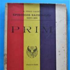 Libros antiguos: PRIM. B. PÉREZ GÁLDOS. EPISODIOS NACIONALES. LIBRERÍA Y CASA EDITORIAL HERNANDO. MADRID, 1930.. Lote 356264780