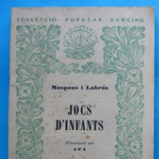 Libros antiguos: JOCS D'INFANTS. MASPONS I LABRÓS. IL-LUSTRACIONS APA. EDITORIAL BARCINO. BARCELONA, 1933.