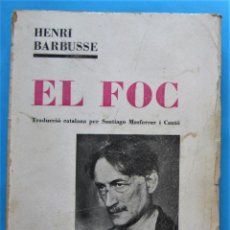 Libros antiguos: EL FOC. HENRI BARBUSSE. TRAD. SANTIAGO MASFERRER. COL-LECCIÓ BALAGUER. VOL. III. BARCELONA, 1930.
