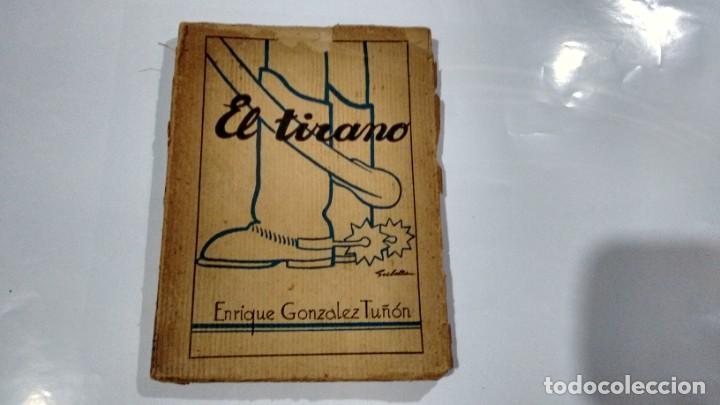 Libros antiguos: ENRIQUE GONZALEZ TU&Ntilde;ON - EL TIRANO - Foto 1