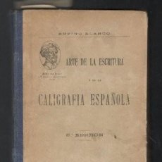 Libros antiguos: BLANCO Y SANCHEZ, RUFINO: ARTE DE LA ESCRITURA Y DE LA CALIGRAFIA. TEORÍA Y PRÁCTICA. 1914