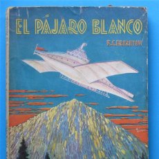Libros antiguos: EL PÁJARO BLANCO. F. S. BRERETON. AVENTURAS. EDICIONES Y PUBLICACIONES IBERIA. BARCELONA, 1928.. Lote 356757430