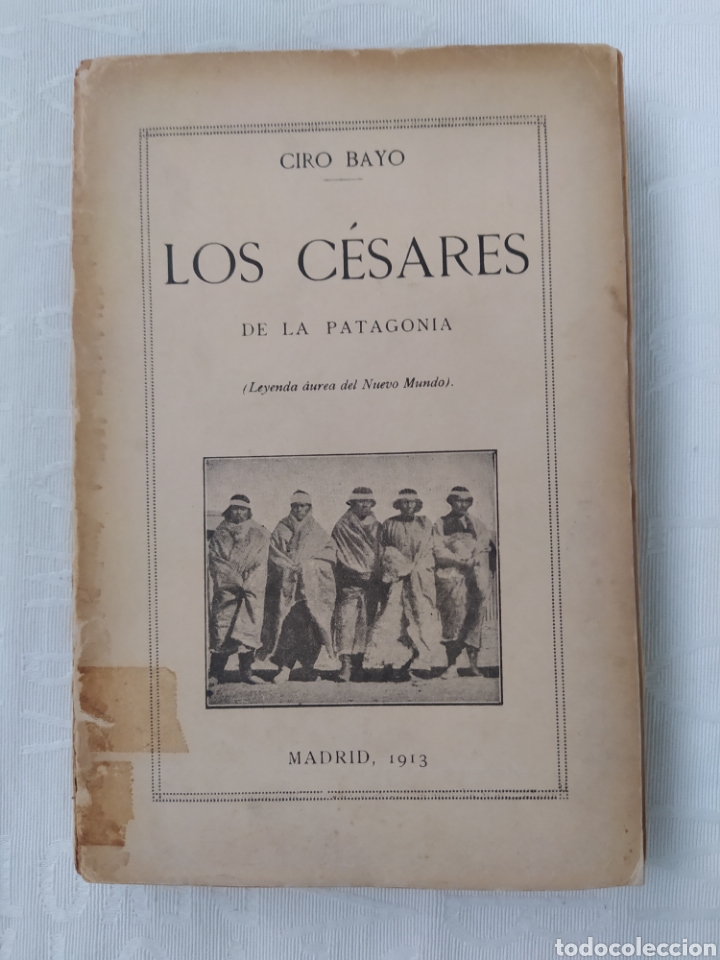 Libros antiguos: CIRO BAYO - LOS C&Eacute;SARES DE LA PATAGONIA - Foto 1