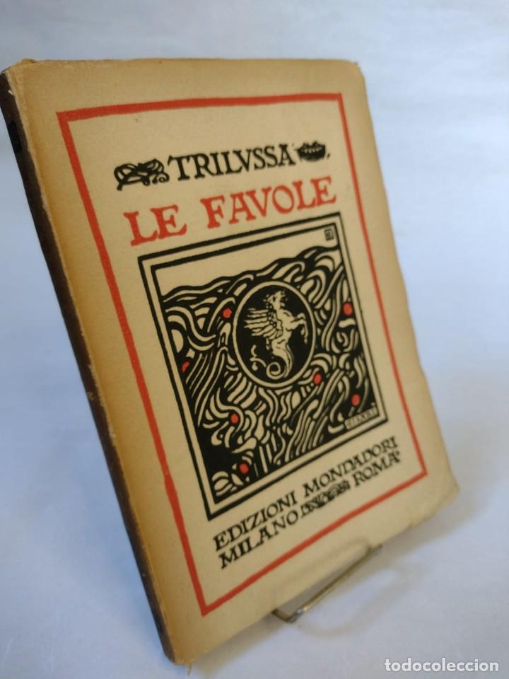 Old books: Trilussa. Lote de 3 libros. Uomini E Bestie-Le Favole-le de Storie. Mondadori. 1922 - 1923