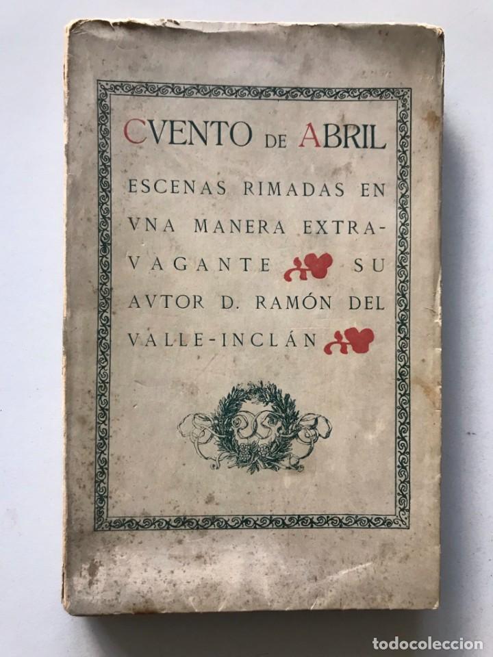 Antiquarische B&uuml;cher: VLLE-INCLAN, Ram&oacute;n Del: CUENTO DE ABRIL ESCENAS RIMADAS EN UNA MANERA EXTRAVAGANTE. Madrid. Artes de