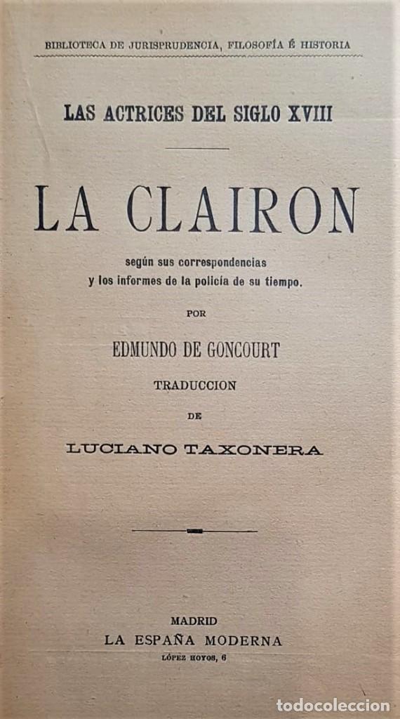 Libros antiguos: GONCOURT, Edmundo de. Las actrices del siglo XVIII: La clairon, seg&uacute;n sus correspondencias y los inf