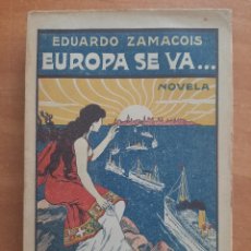 Livres anciens: 1913 - PRIMERA EDICIÓN - EUROPA SE VA....EDUARDO ZAMACOIS. Lote 358350275