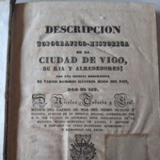 Libros antiguos: VIGO 1840 DESCRIPCION TOPOGRAFICO-HISTORICA DE LA CIUDAD DE VIGO, SU RIA Y ALREDEDORES - RARISIMO. Lote 358389215