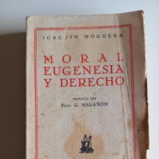 Libros antiguos: MORAL, EUGENESIA Y DERECHO. NOGUERA, JOAQUÍN (JAVIER MORATA, MADRID, 1930). Lote 358437080