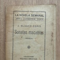 Libros antiguos: LA NOVELA SEMANAL, Nº 225 - SONATAS MACABRAS - JOSÉ BLANCO CORIS - AÑO 1925 ... A1891. Lote 358846645