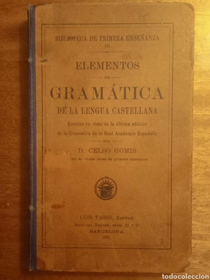 Libros antiguos: Elementos de gram&aacute;tica de la Lengua Castellana, D. Celso Gomis - Foto 1