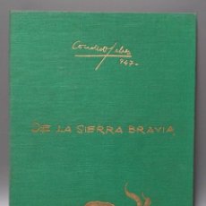 Libros antiguos: DE LA SIERRA BRAVIA - CONDE DE YEBES - FIRMADO POR AUTOR - ILUSTRADO - 1947 - BIBLIOFILIA. Lote 359172405