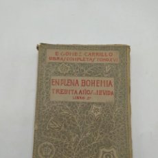 Libros antiguos: EN PLENA BOHEMIA. TREINTA AÑOS DE MI VIDA. E. GOMEZ CARRILLO.