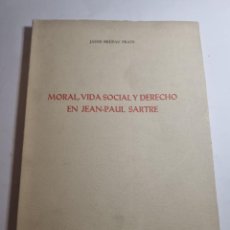 Libros antiguos: MORAL, VIDA SOCIAL Y DERECHO EN JEAN-PAUL SARTRE. JAIME BRUFAU PRATS.