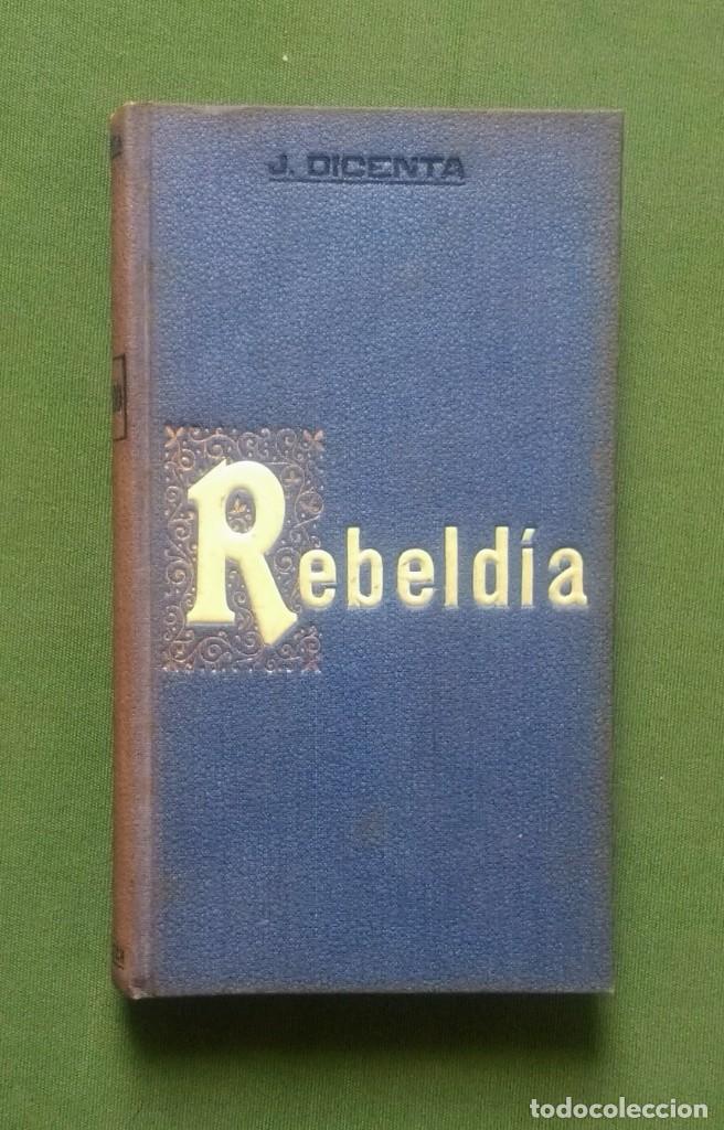 Libros antiguos: REBELDIA - JOAQUIN DICENTA - 1910 - Foto 1
