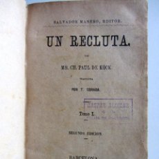 Libros antiguos: UN RECLUTA. MR. CIL PAUL DE KOCK. BARCELONA IMPRENTA DE SALVADOR MANERO S. XIX. Lote 360518370