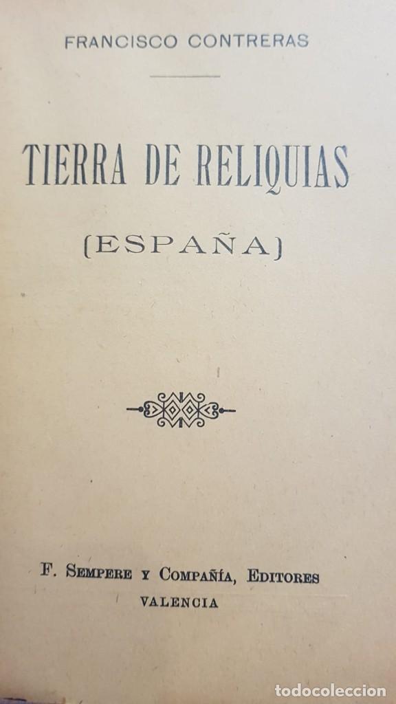Libros antiguos: CONTRERAS, Francisco. Tierra de reliquias (Espa&ntilde;a). Valencia, F. Sempere y Compa&ntilde;&iacute;a, 1910.