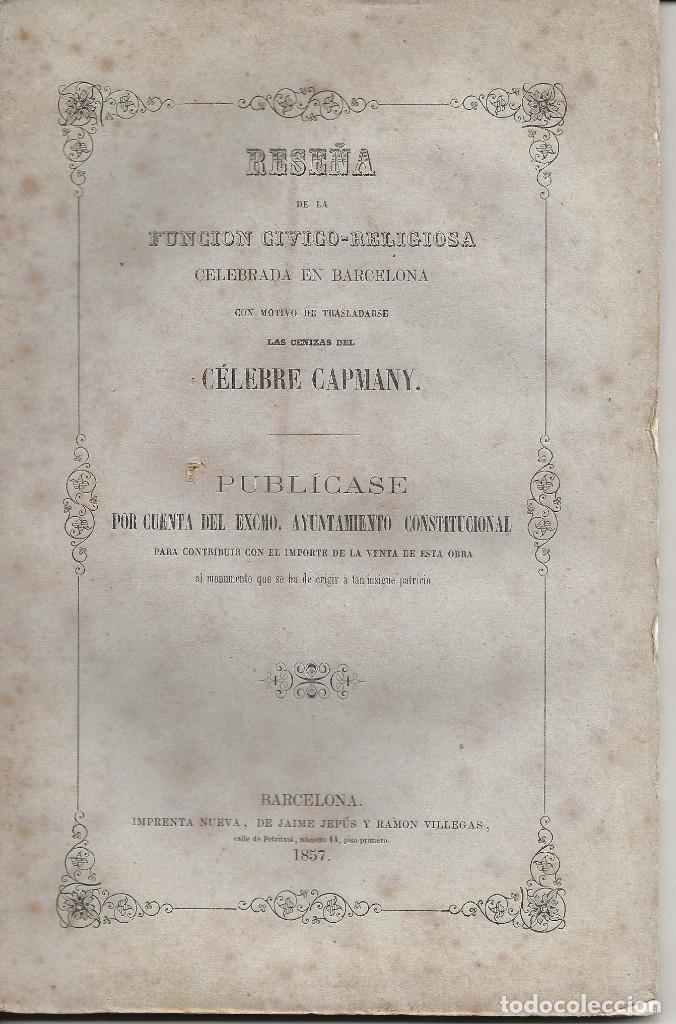 Libros antiguos: 1857. RESE&Ntilde;A FUNCI&Oacute;N CIVICO-RELIGIOSA CELEBRADA EN BARCELONA...TRASLADARSE CENIZAS C&Eacute;LEBRE CAPMANY