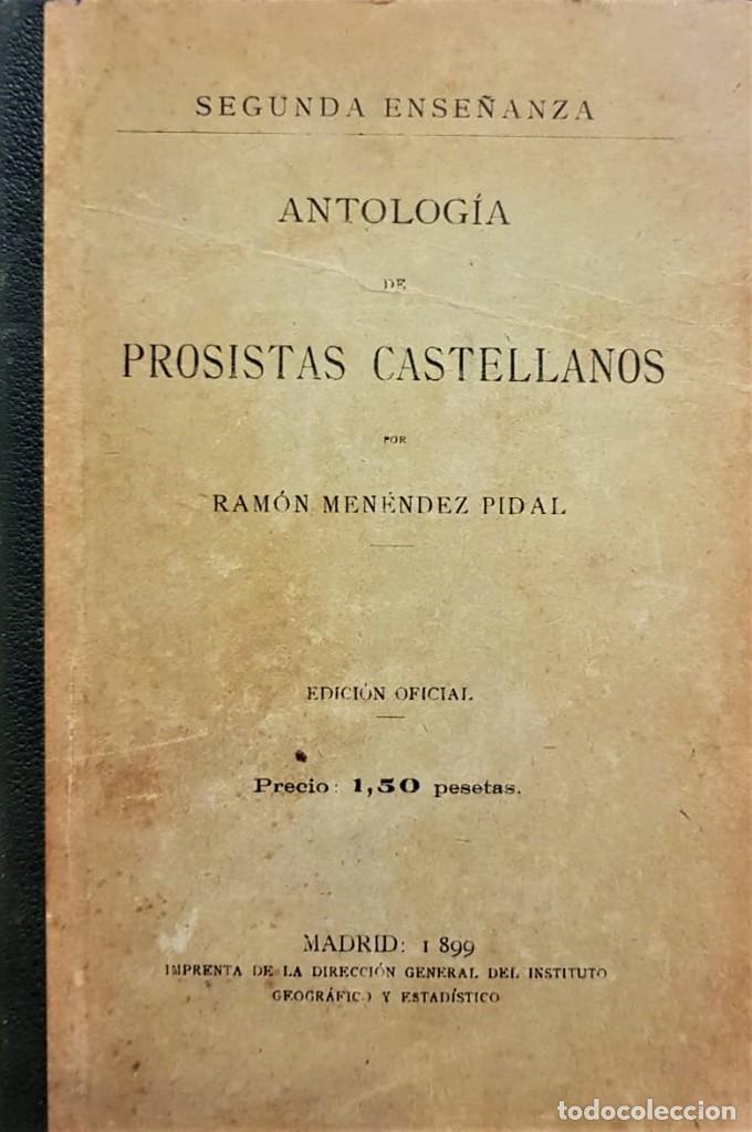 Libros antiguos: M&Eacute;NDEZ PIDAL, Ram&oacute;n. Antolog&iacute;a de prosistas castellanos. Madrid, Imprenta de la Direcci&oacute;n General de