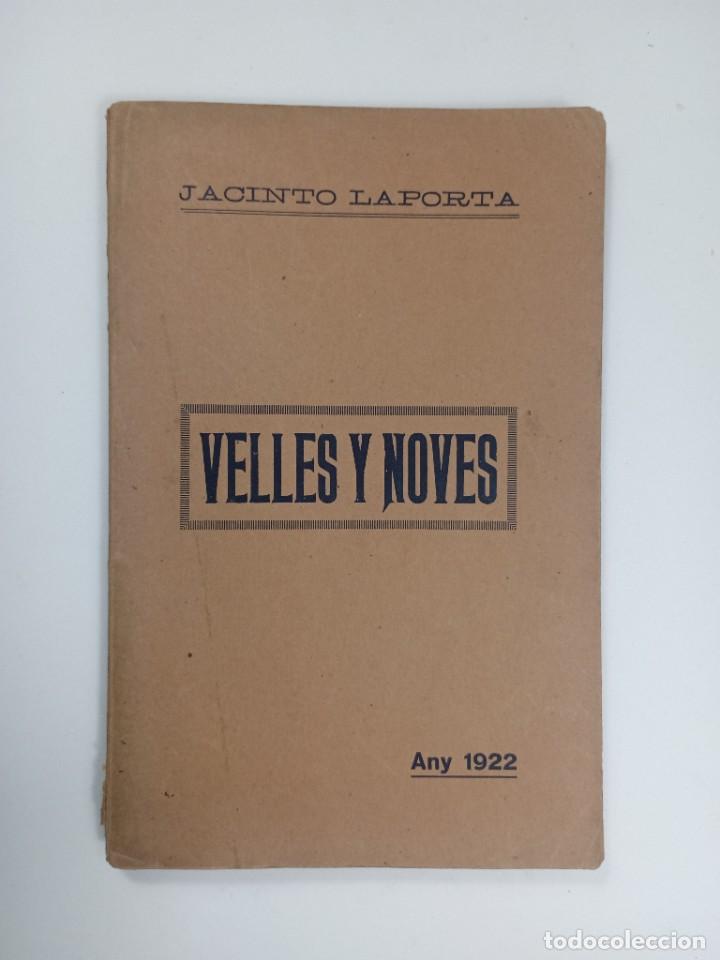 Libros antiguos: Jacinto Laporta - Velles y Noves. (1922) - Dedicat - Foto 1