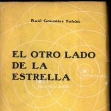 Libros antiguos: RAÚL GONZÁLEZ TUÑÓN : EL OTRO LADO DE LA ESTRELLA (BUENOS AIRES - MONTEVIDEO, 1934) PRIMERA EDICIÓN