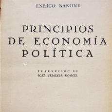 Libros antiguos: BARONE, ENRICO. PRINCIPIOS DE ECONOMÍA POLÍTICA. MADRID, EDITORIAL REVISTA DE DERECHO PRIVADO, 1942,. Lote 363728455